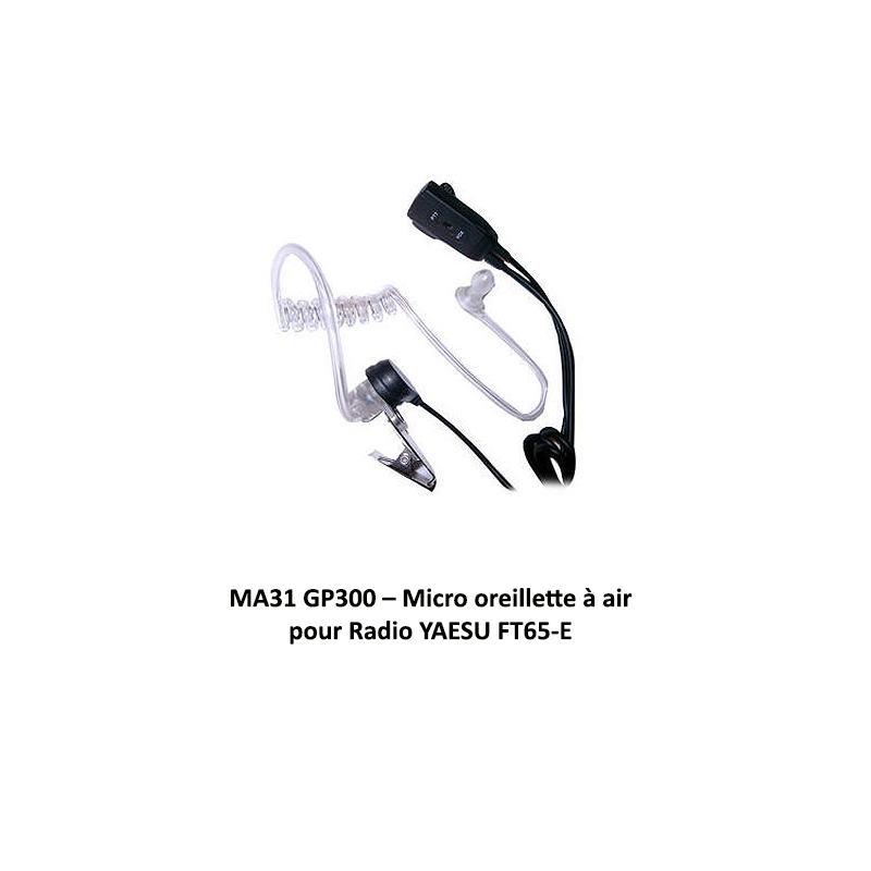 MA31 GP300 pour Yaesu FT-65E – Micro oreillette à air | Parapente Puy-de-Dôme Shop